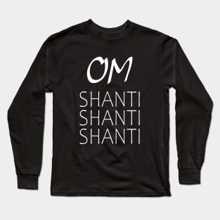 Om Shanti Shanti Shanti Hindu mantra Long Sleeve T-Shirt